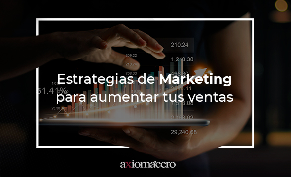 Estrategias de marketing para vender más con tu negocio